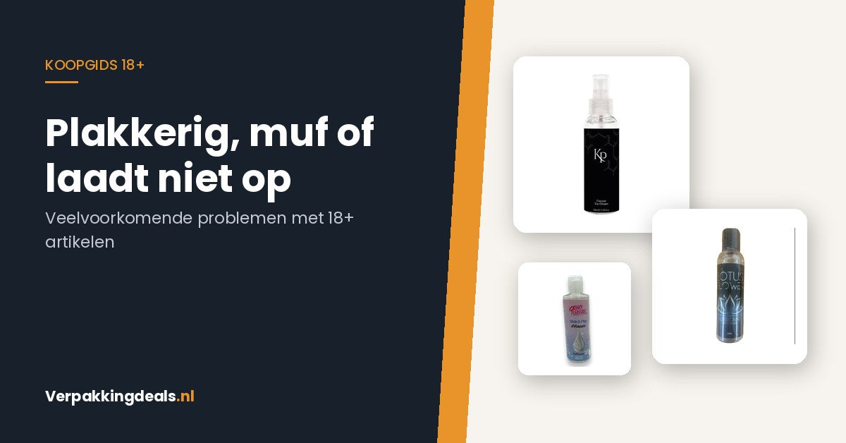 Plakkerig, muf of hij laadt niet meer op: veelvoorkomende problemen met 18+ artikelen