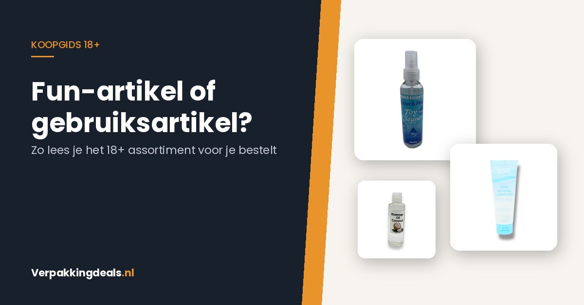 Fun-artikel of gebruiksartikel? Zo lees je het 18+ assortiment
