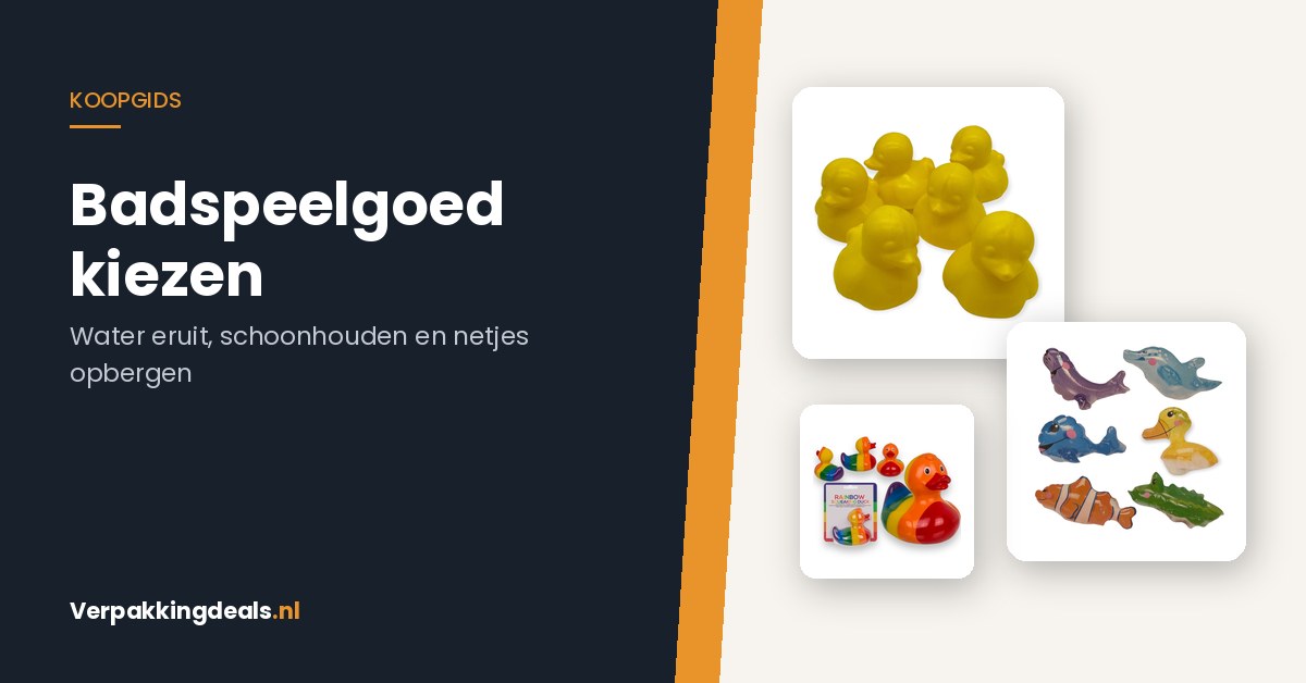Badspeelgoed kiezen en schoonhouden: water eruit, schimmel voor zijn en opbergen