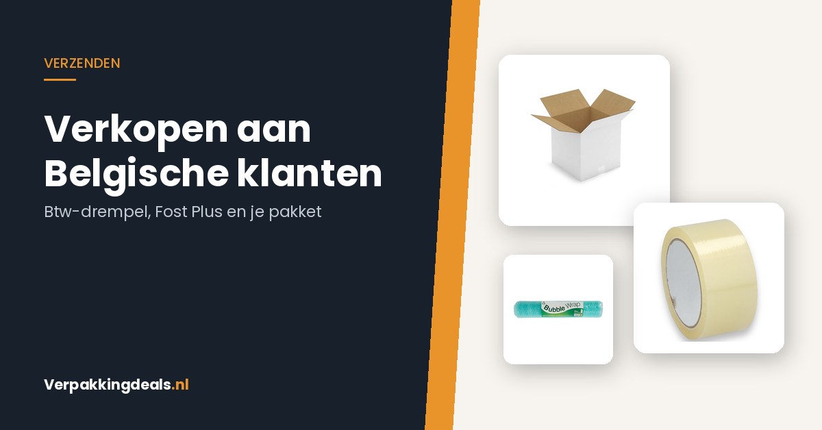 Verkopen aan Belgische klanten: de btw-drempel, de 300 kilo van Fost Plus en het pakket zelf