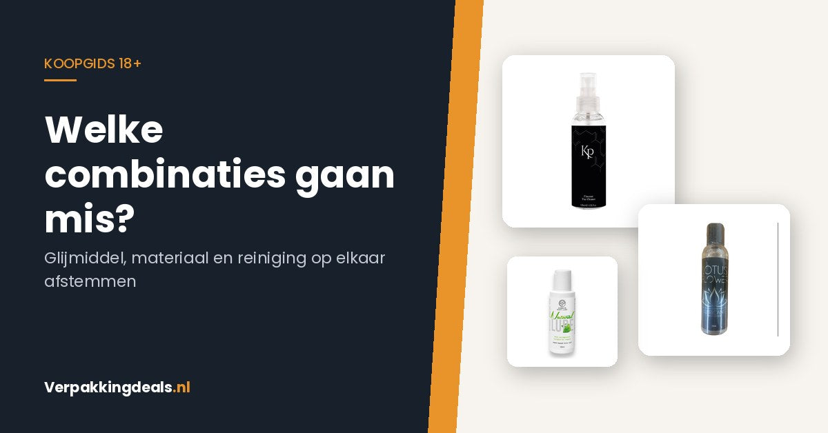 Welke combinaties gaan mis? Glijmiddel, materiaal en reiniging op elkaar afstemmen