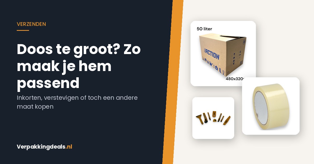 Doos te groot? Zo maak je hem passend zonder in te leveren op stevigheid