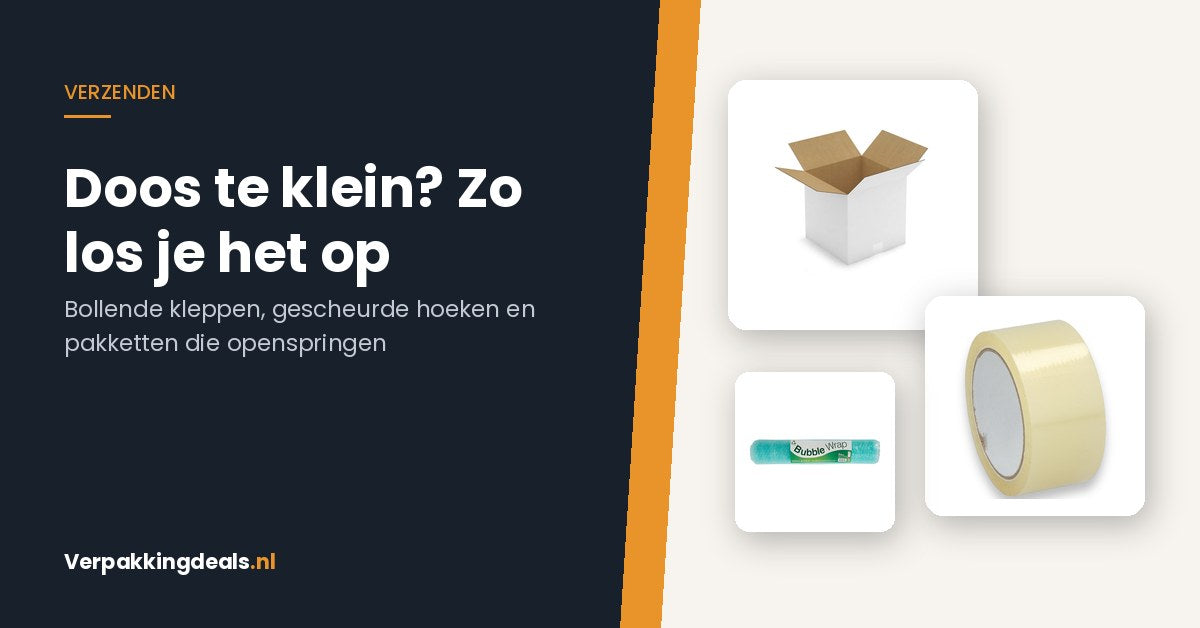Doos te klein? Bollende kleppen, gescheurde hoeken en pakketten die openspringen