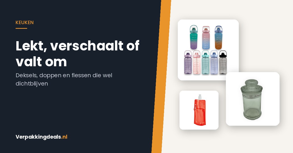 Lekt, verschaalt of valt om: deksels, doppen en flessen die wél dichtblijven