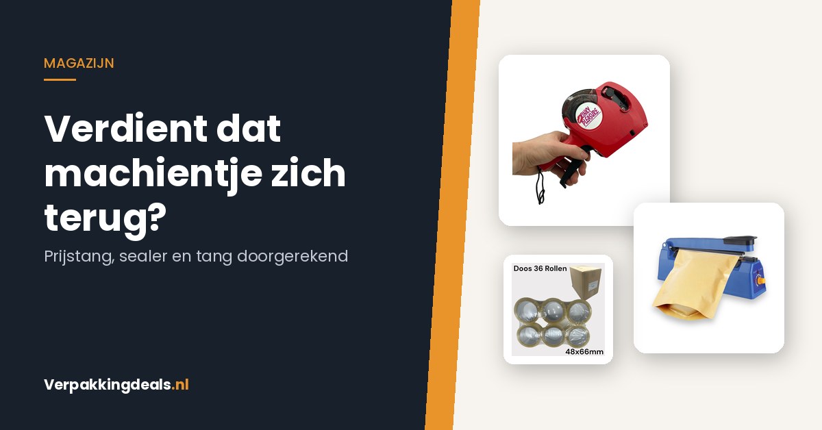 Verdient dat machientje zich terug? Prijstang, sealer en tang doorgerekend