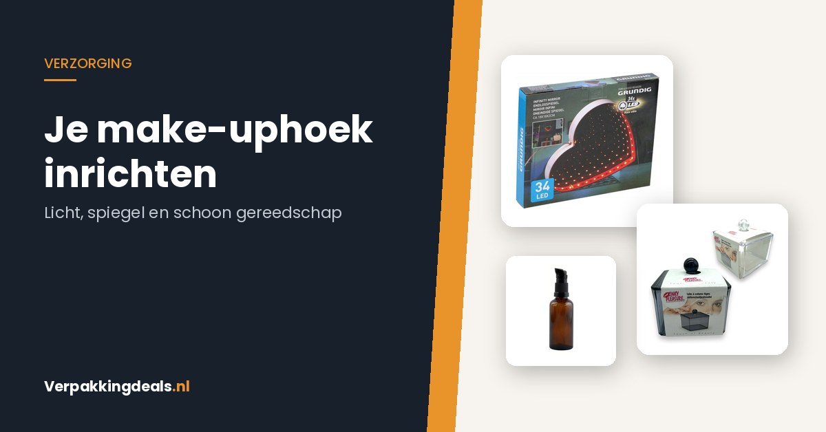 Je make-uphoek inrichten: licht, schoon gereedschap en alles binnen handbereik