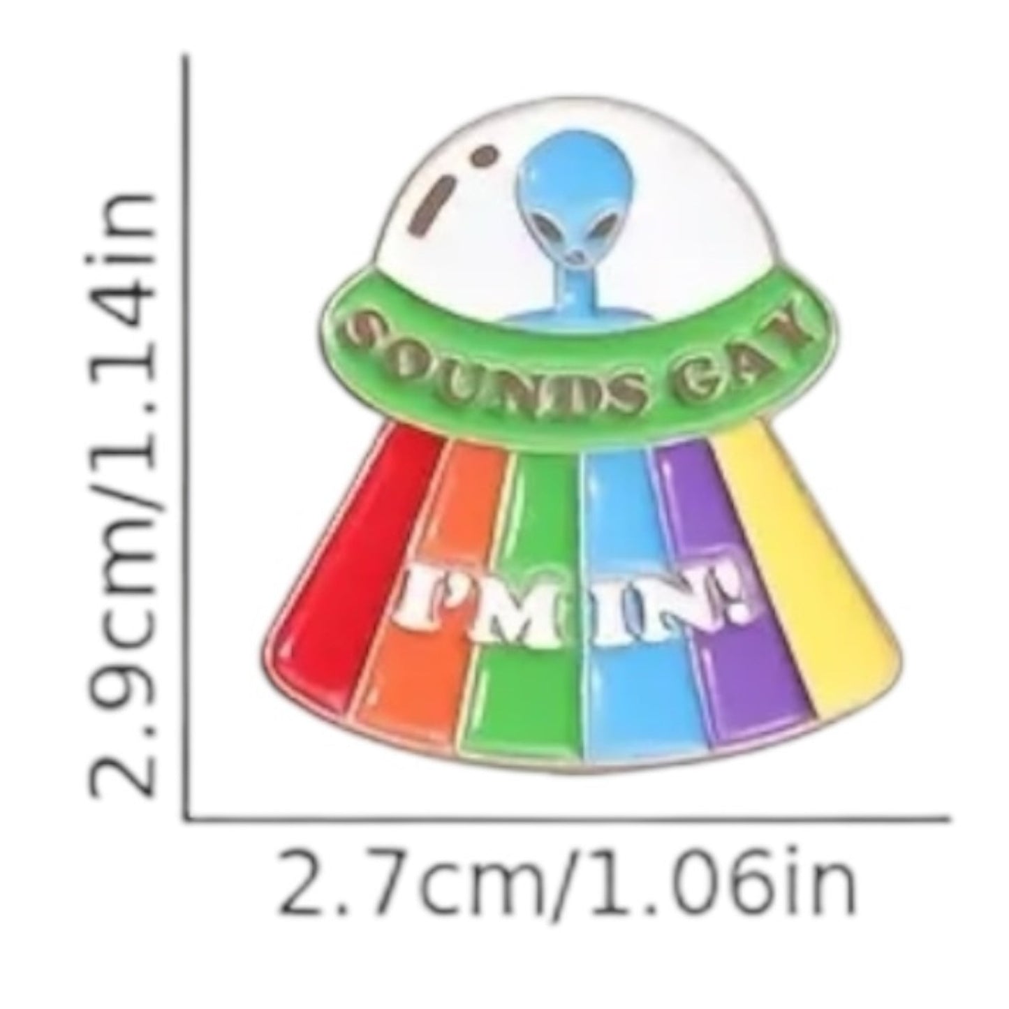 Pride Pin – Sounds Gay, I’m In! Alien UFO Regenboog Badge (2,9 cm)