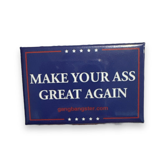 Sexy Party Badges Pin/Button ''Make Your Ass Great Again''