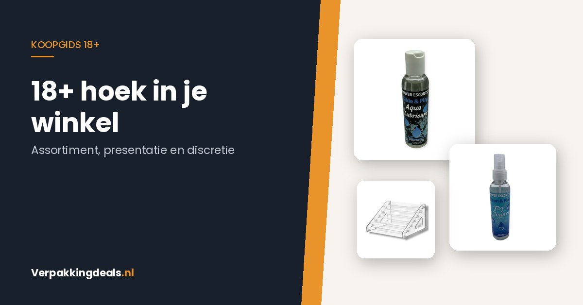 Flacon glijmiddel, toy cleaner spray en acryl trapdisplay naast de titel 18+ hoek in je winkel