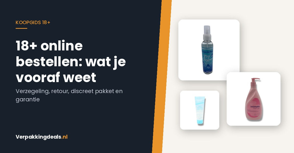 Flacons toycleaner, intieme wasgel en glijmiddel naast de tekst: 18+ online bestellen, wat je vooraf weet