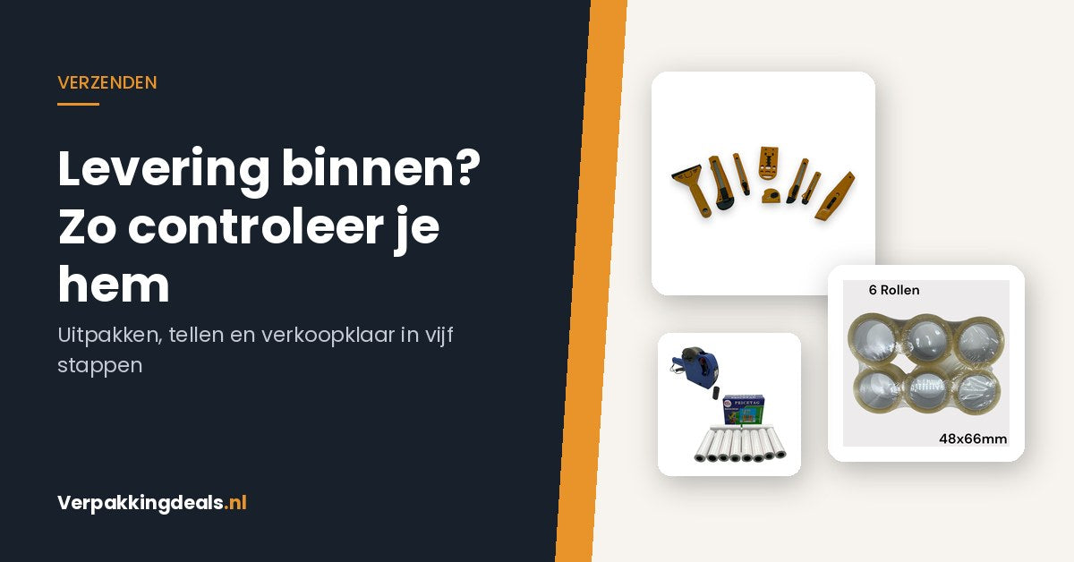 Magazijnmessen, verpakkingstape en een prijstang bij de titel Levering binnen? Zo controleer je hem