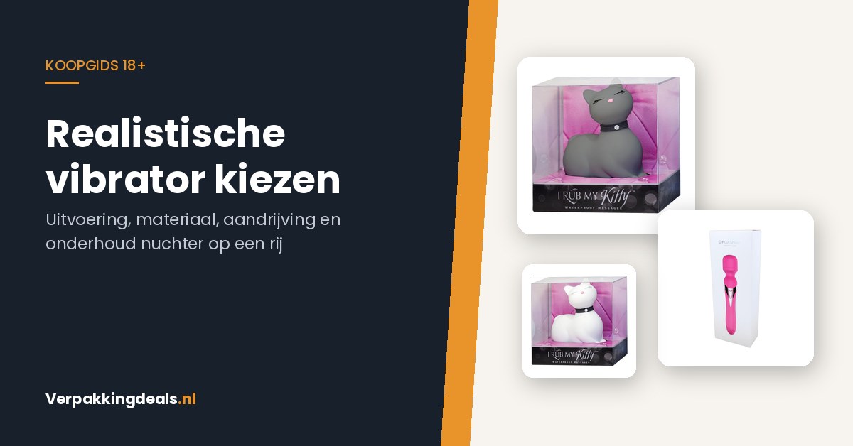 Realistische vibrator kiezen: koopgids over materiaal, bediening en onderhoud