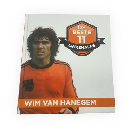 Boek De Beste 11 Linkshalfs – Wim van Hanegem en de grootste linkermiddenvelders van Oranje