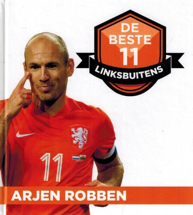 Boek De Beste 11 Linksbuitens – Arjen Robben en andere Oranje-aanvallers