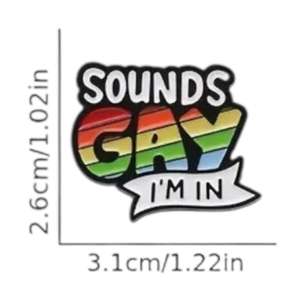Pride Pin – Sounds Gay, I'm In! Tekstbadge Regenboog Metaal (3,1 cm)