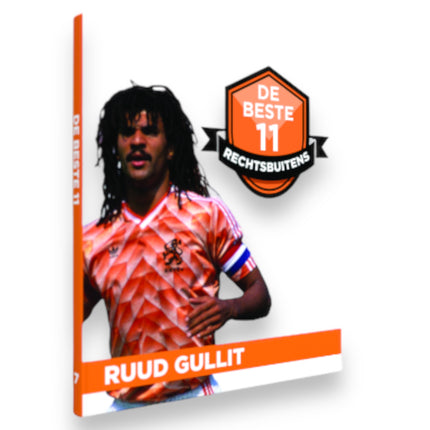 Boek De Beste 11 Rechtsbuitens – Ruud Gullit en de grootste rechtsbuitens van Oranje